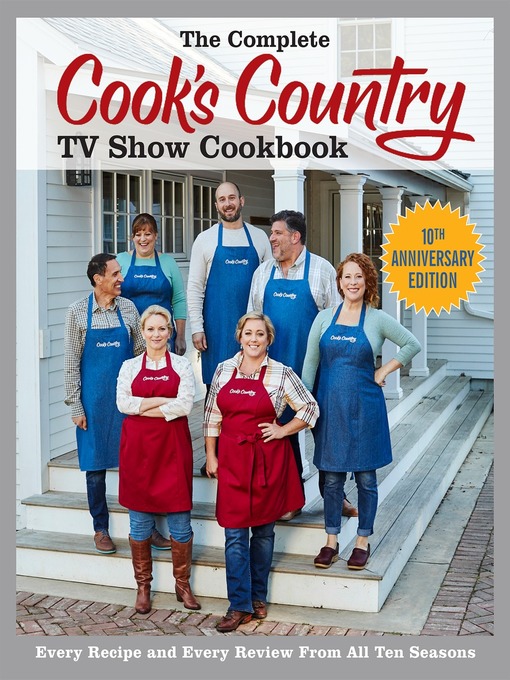 Title details for The Complete Cook's Country TV Show Cookbook 10th Anniversary Edition by America's Test Kitchen - Available